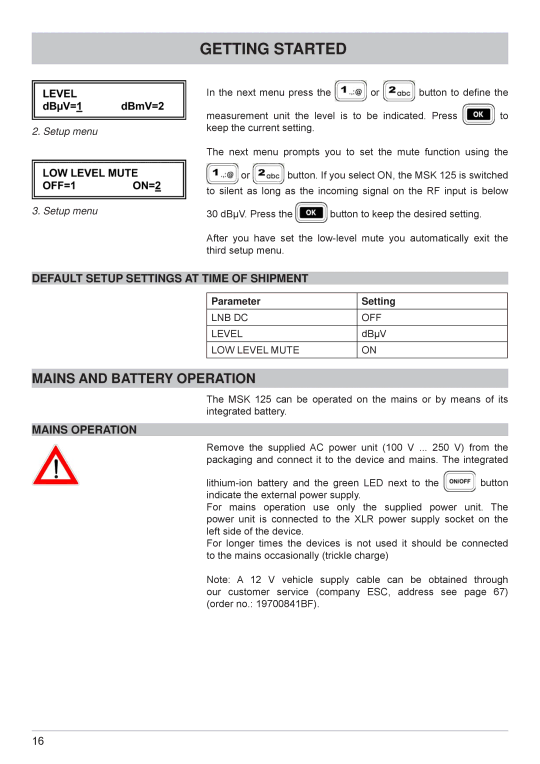 Kathrein MSK 125 manual Mains and Battery Operation, Default Setup Settings AT Time of Shipment, Mains Operation 