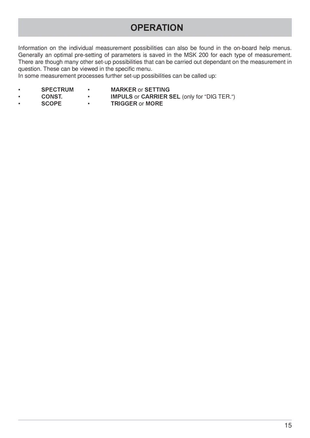 Kathrein MSK 200/S2 user manual Spectrum, Marker or Setting, Const, Scope, Trigger or More 