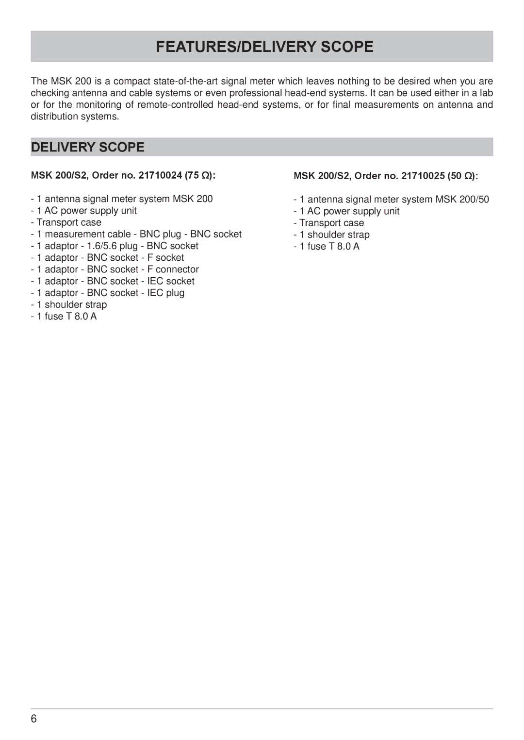 Kathrein user manual FEATURES/DELIVERY Scope, Delivery Scope, MSK 200/S2, Order no 75 Ω, MSK 200/S2, Order no 50 Ω 