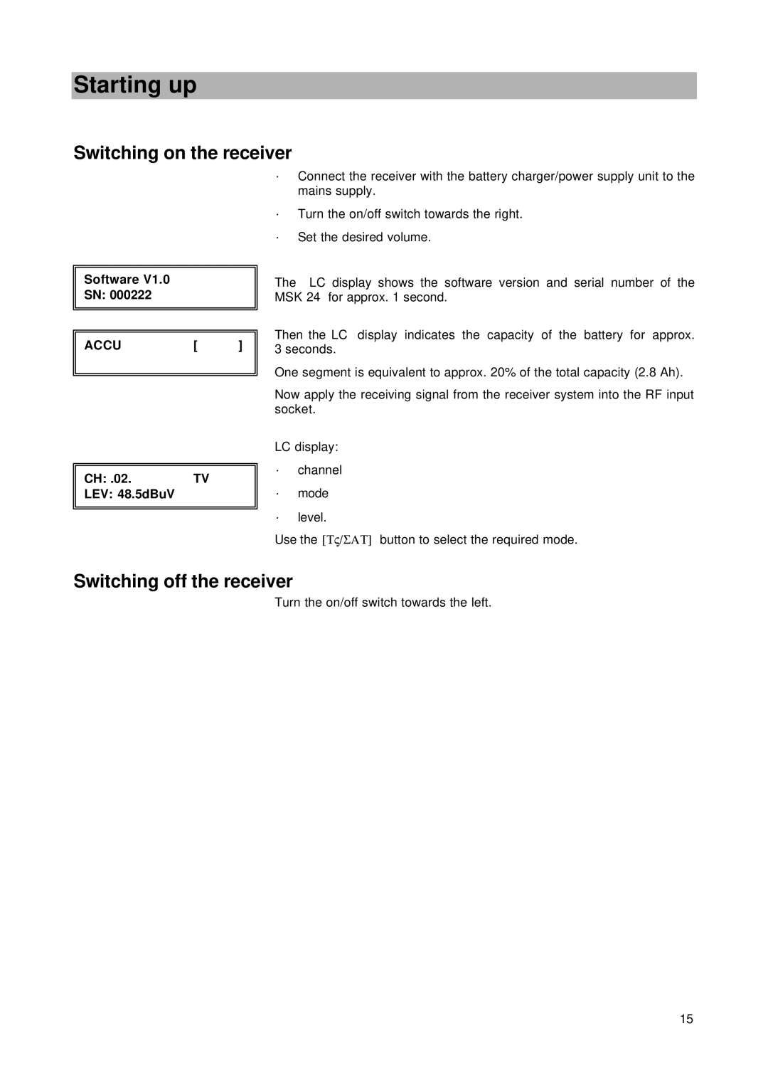Kathrein MSK 24 manual Starting up, Switching on the receiver, Switching off the receiver, Software Accu LEV 48.5dBuV 