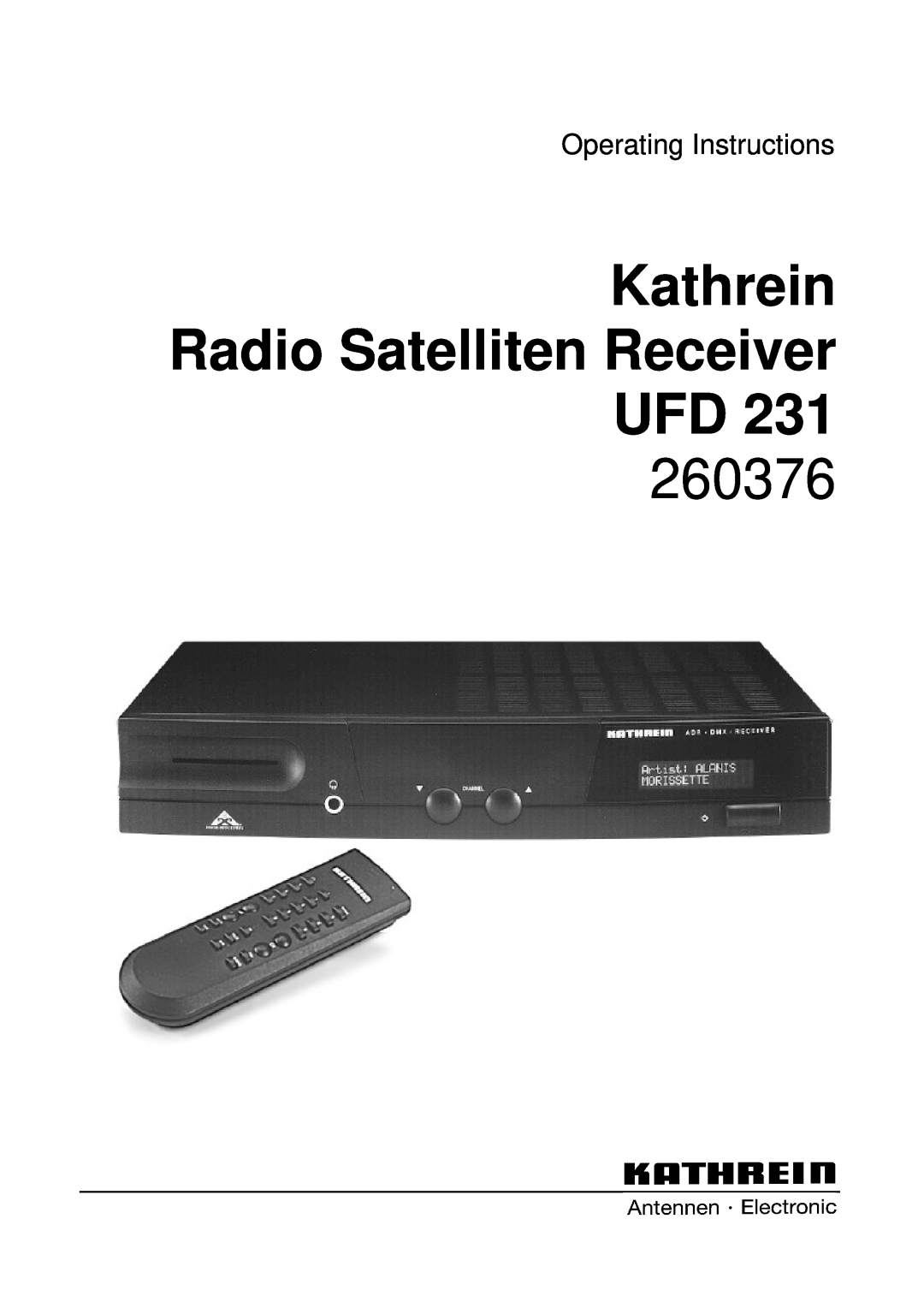 Kathrein 260376, UFD 231 operating instructions Kathrein Radio Satelliten Receiver UFD, Operating Instructions 