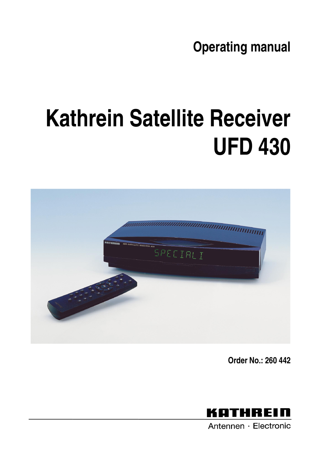 Kathrein UFD 430 manual Kathrein Satellite Receiver UFD, Operating manual, Order No. 260 