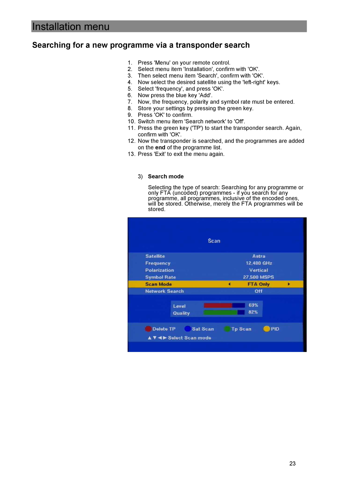 Kathrein UFE 305/S manual Searching for a new programme via a transponder search, Search mode 