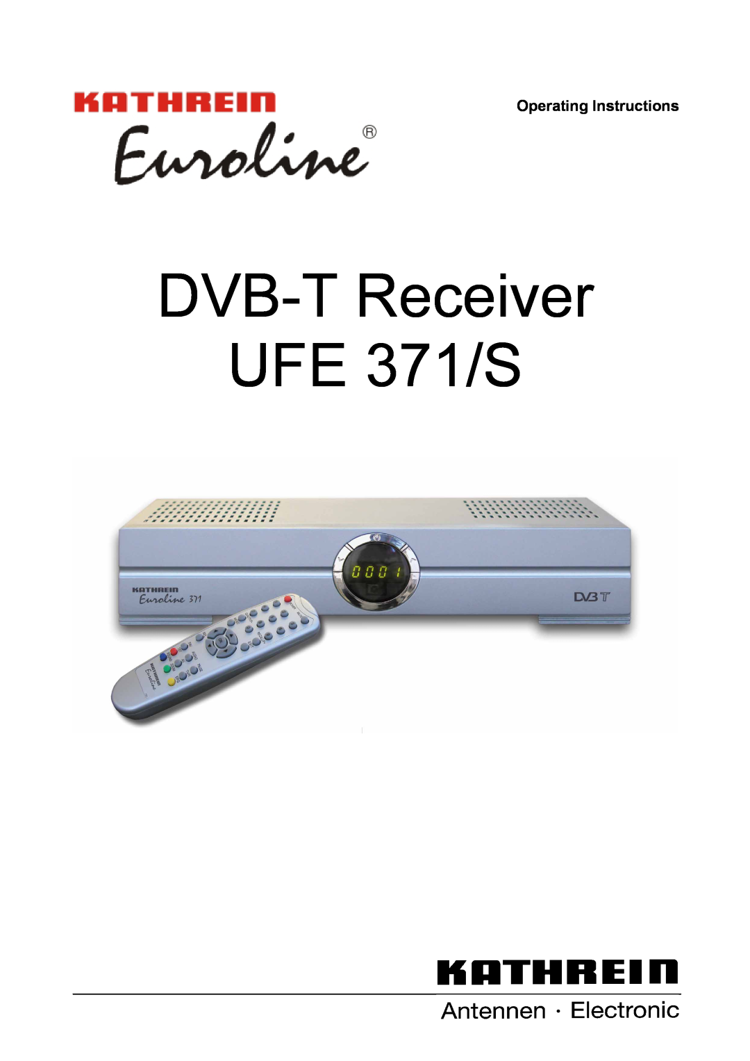 Kathrein manual Operating Instructions, DVB-TReceiver UFE 371/S 