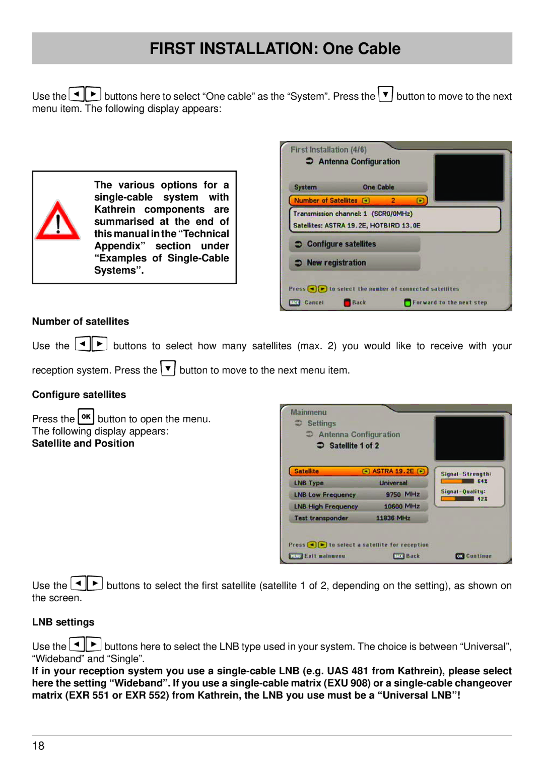 Kathrein UFS 650si, UFS 650sw manual First Installation One Cable, Conﬁgure satellites 