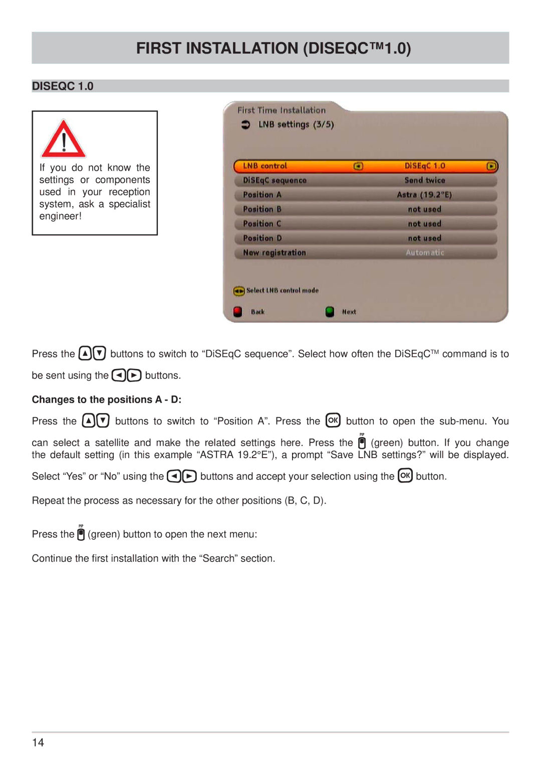 Kathrein UFS 733si, UFS 733sw manual First Installation DISEQC1.0, Diseqc, Changes to the positions a D 