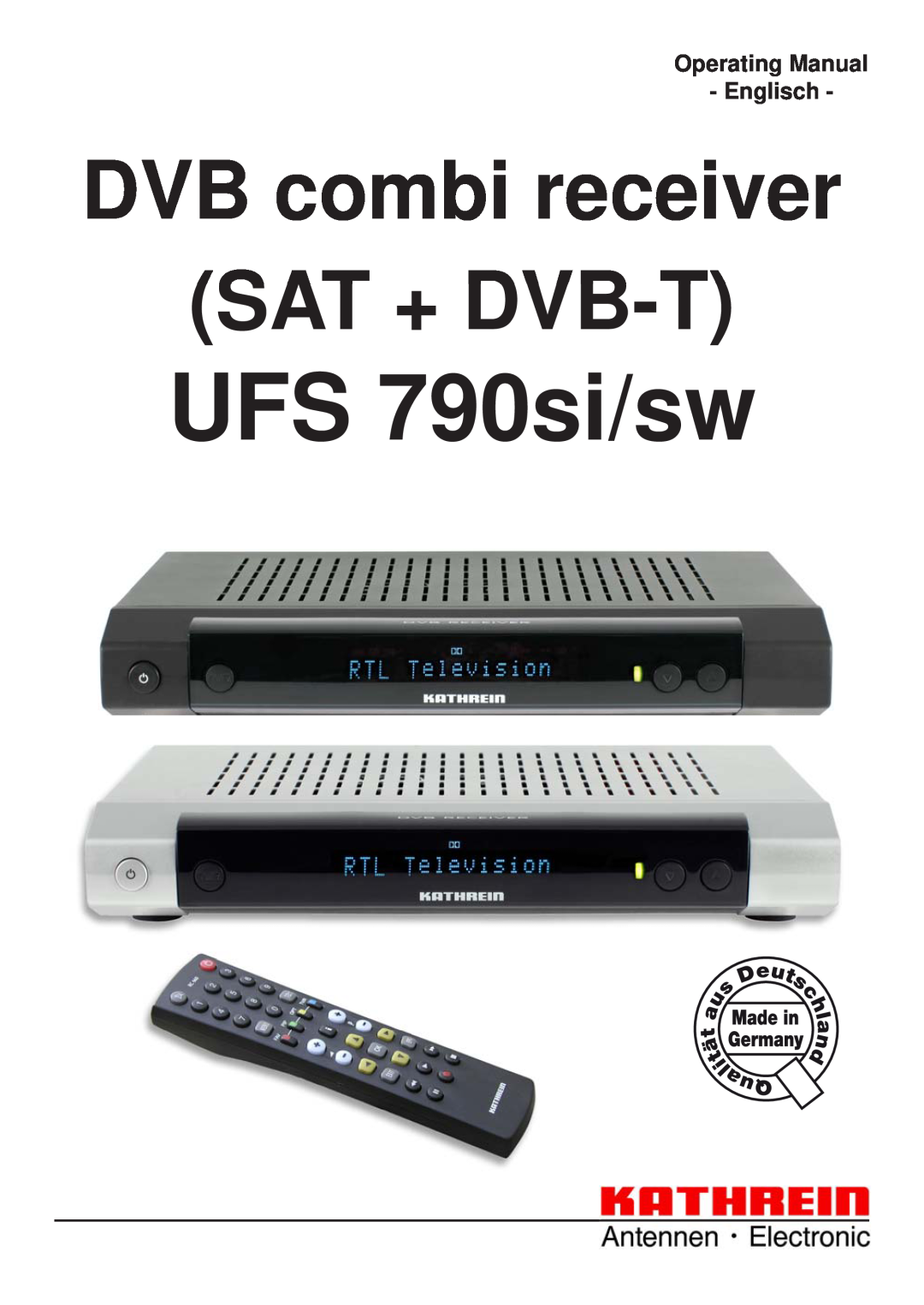 Kathrein UFS 790sw manual Operating Manual Englisch, UFS 790si/sw, DVB combi receiver SAT + DVB-T 