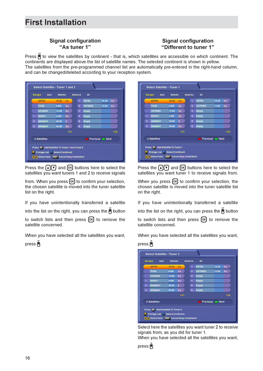 Kathrein UFS 821sw, UFS 821si manual Signal conﬁguration, As tuner Different to tuner 