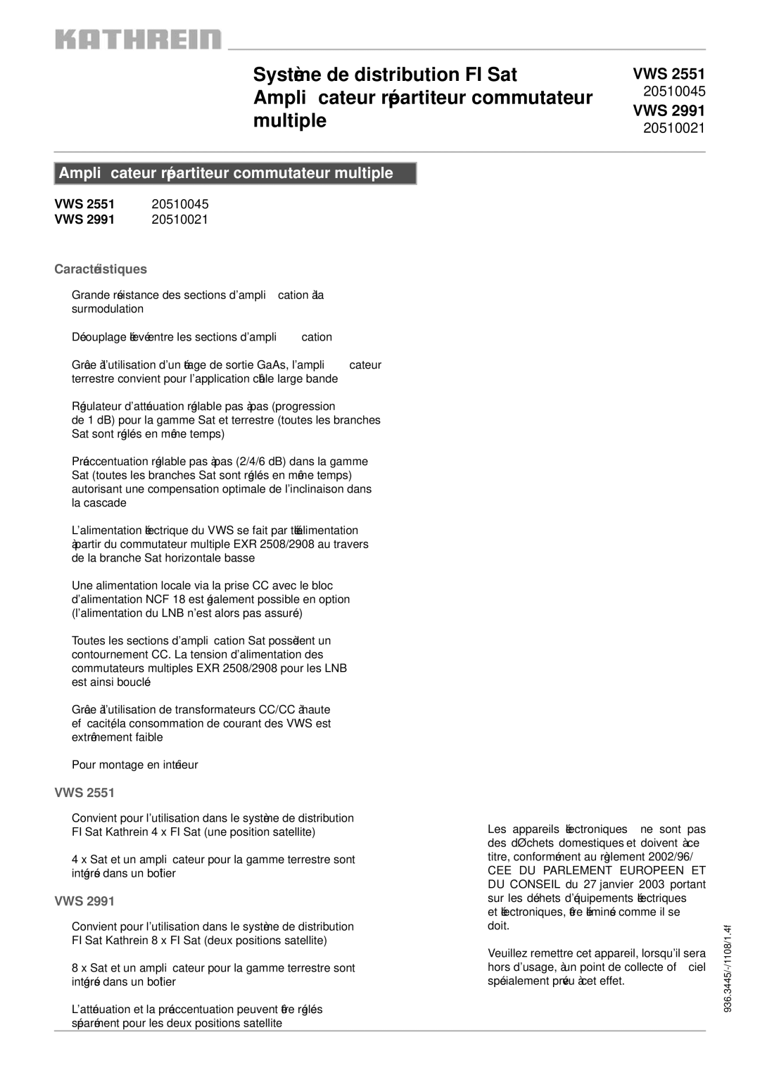 Kathrein VWS2551, VWS2991 Système de distribution FI Sat, Ampliﬁcateur répartiteur commutateur, Multiple, Caractéristiques 