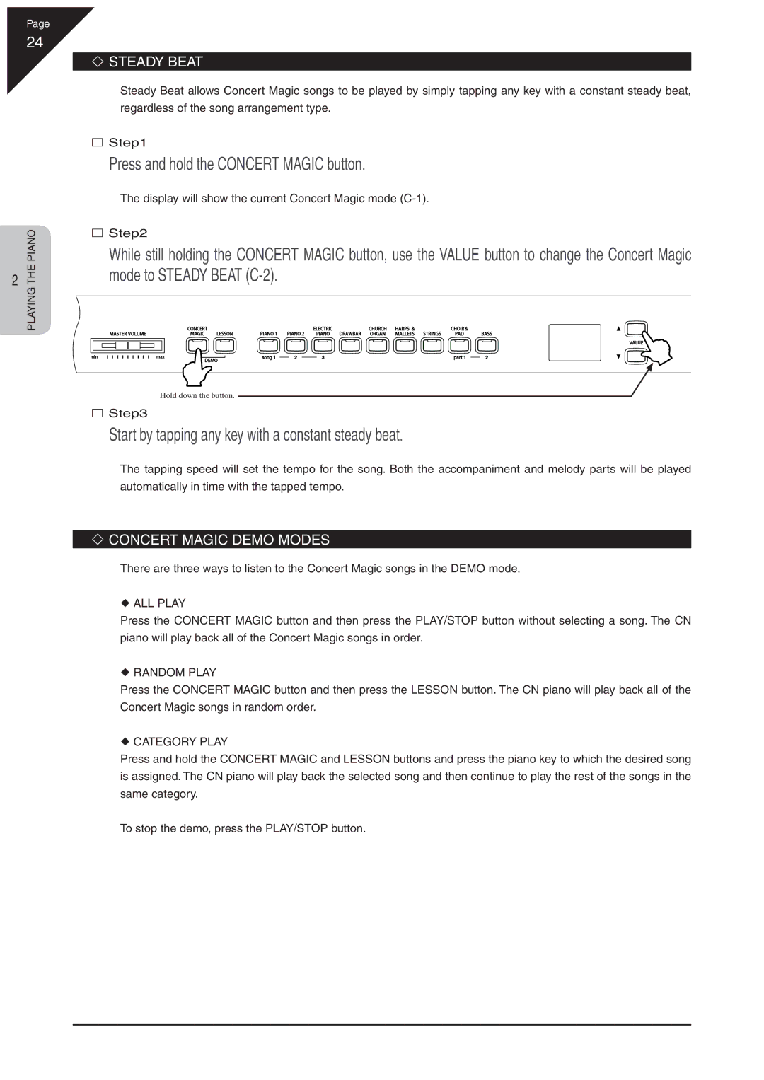 Kawai CN31 Press and hold the Concert Magic button, Start by tapping any key with a constant steady beat, ‘ Steady Beat 