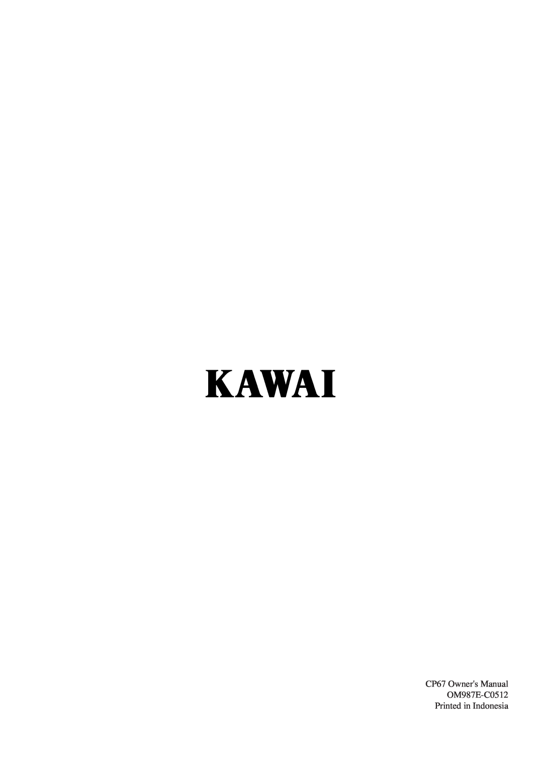 Kawai manual CP67 Owners Manual OM987E-C0512 Printed in Indonesia 
