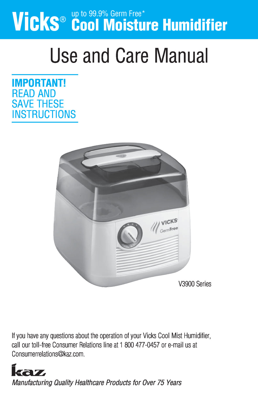 Kaz manual Read And Save These Instructions, up to 99.9% Germ Free, V3900 Series, Use and Care Manual 