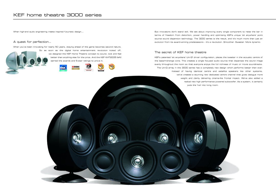 KEF Audio 3000 Series specifications KEF home theatre 3000 series, Quest for perfection…, Secret of KEF home theatre 