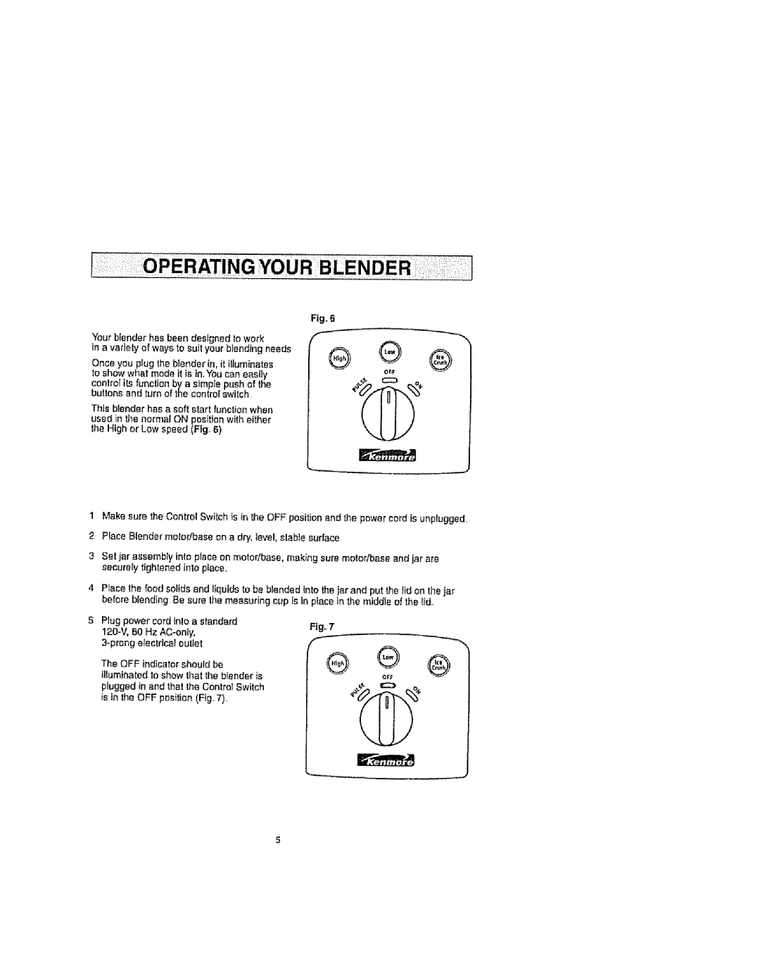 Kenmore 100.81001, 100.82001, 100.80001 Place Blender moledbase on e dry, level, stable surface, Prong electrical outlet 