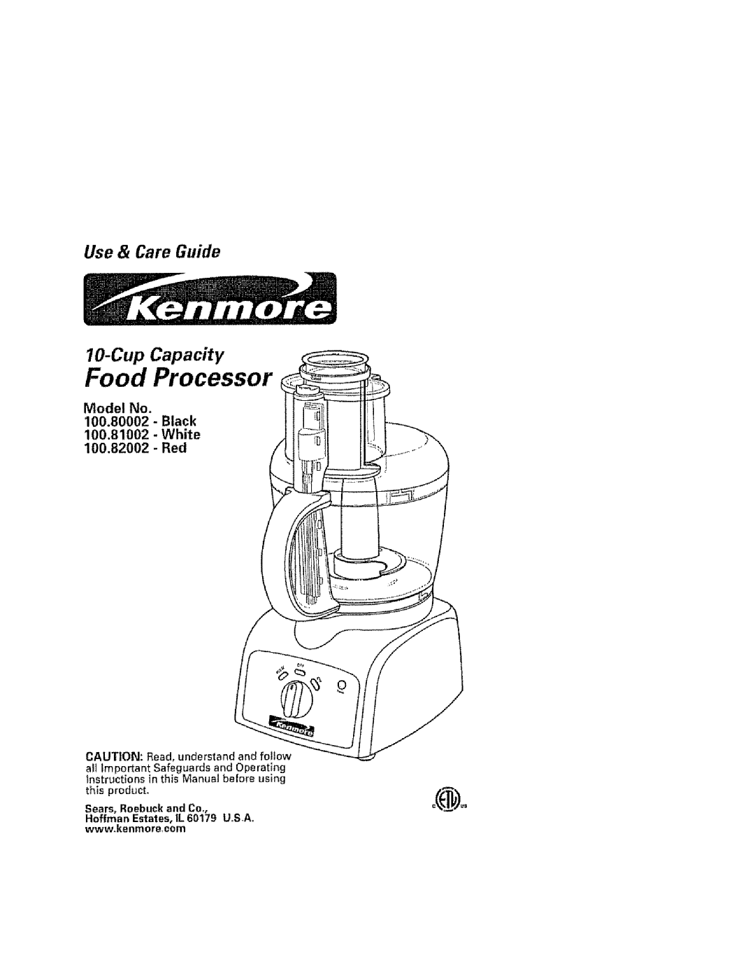 Kenmore manual Food Processor, Cup Capacity, Use & Care Guide, Model No 100.80002 - Black 100.81002 - White, Red 