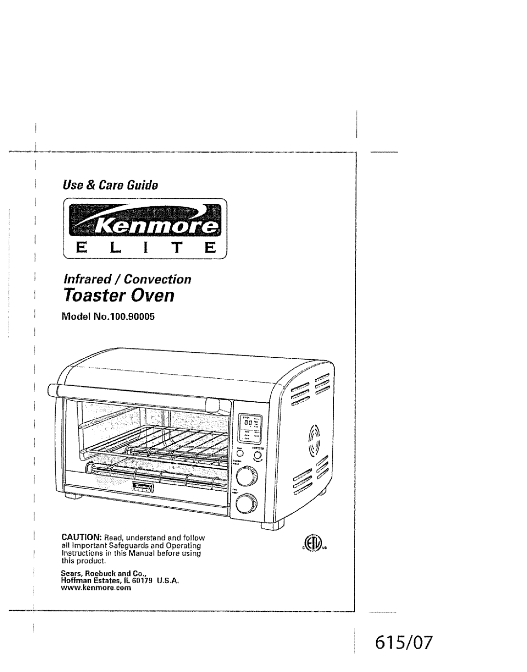 Kenmore manual Toaster Oven, 615/07, E L I T E, Use & Care Guide, Infrared / Convection, Model No,100.90005 