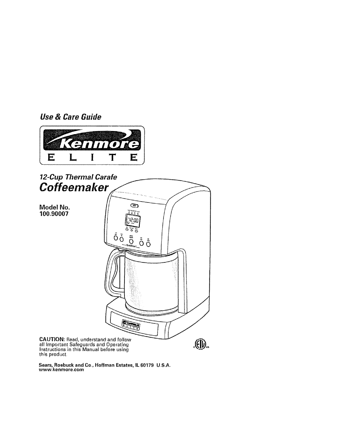 Kenmore 100.90007 operating instructions E L I T E, Coffeemaker, Use& Care Guide, Cup Thermal Carafe, Model No 