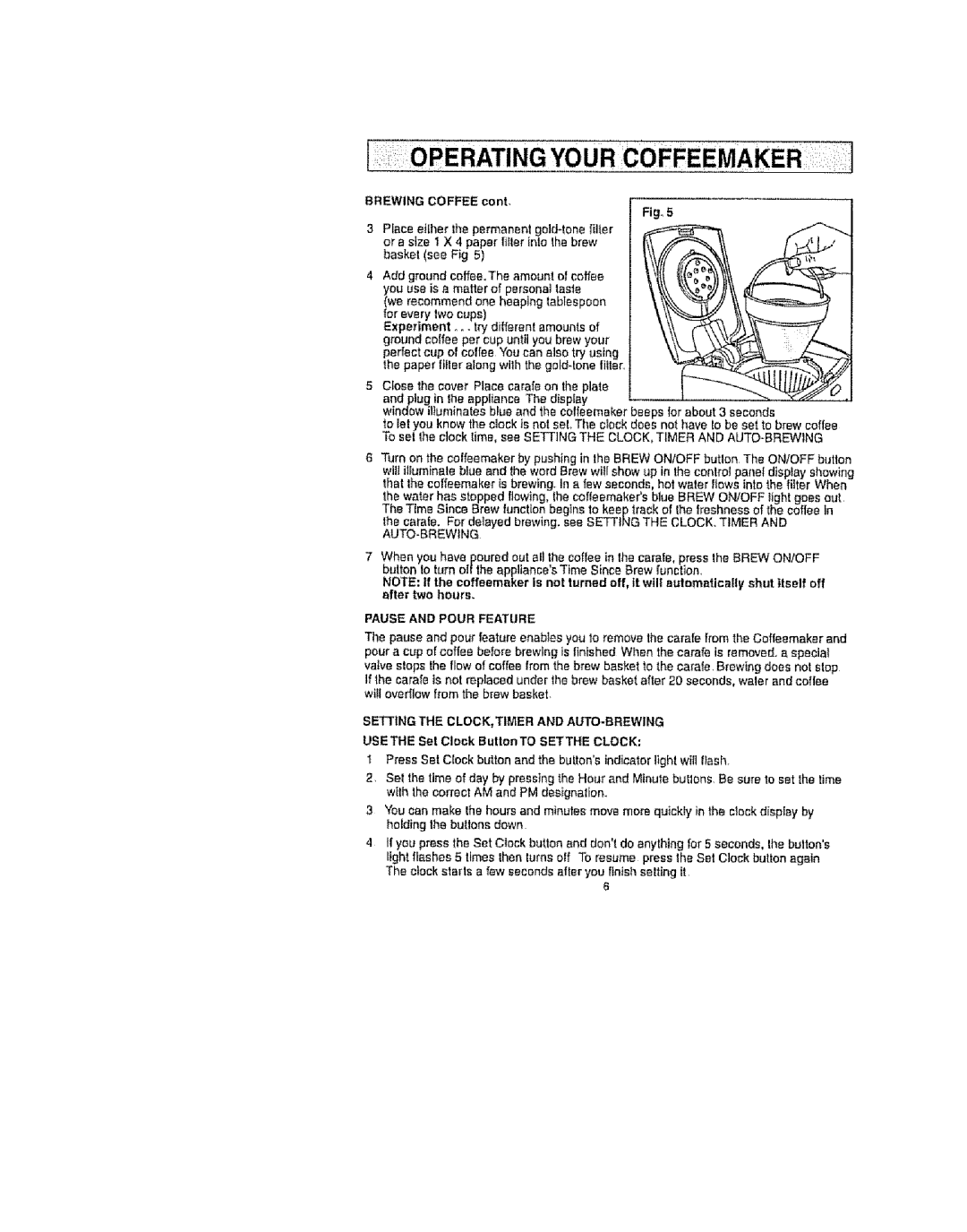 Kenmore 100.90007 Operatingyour Coffeemaker, Vff, baskettsee, Brewing, tablespoon, cups, Experiment, plug in the appliance 