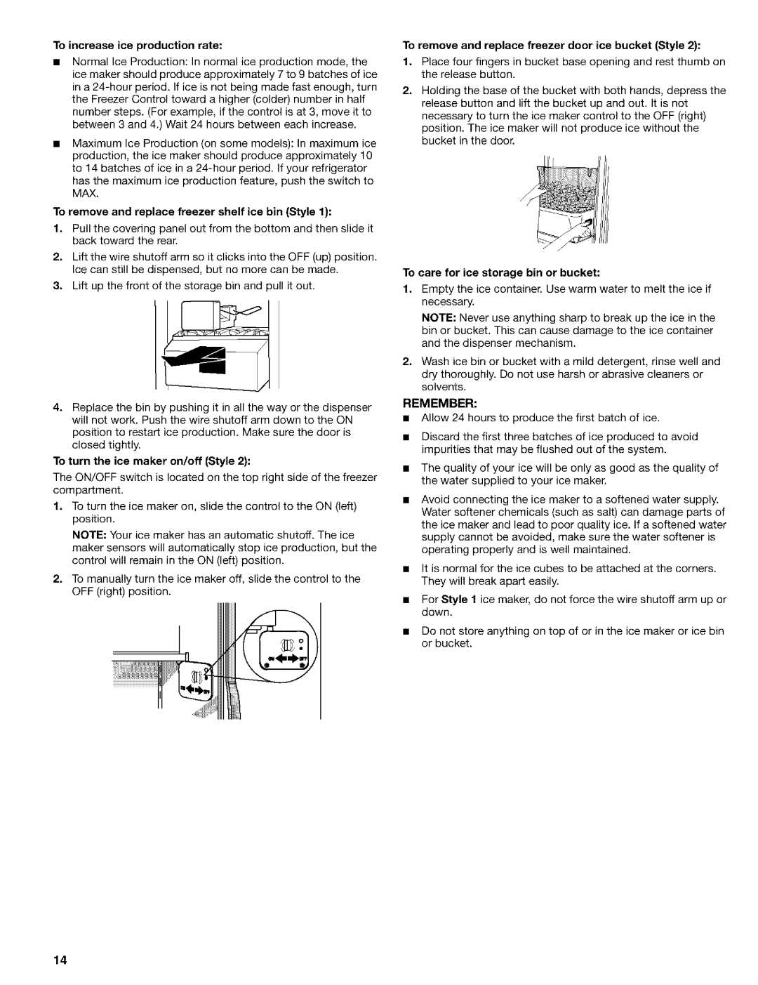 Kenmore 10653594300, 10653392300, 2260872 Allow 24 hours to produce the first batch of ice, To increase ice production rate 