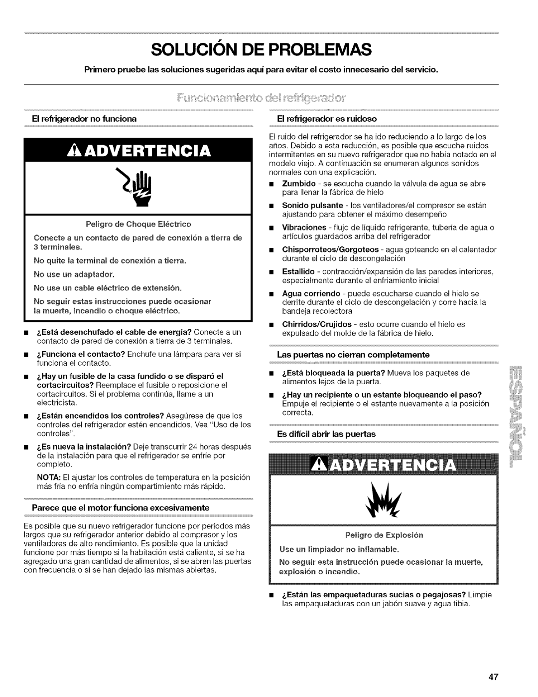 Kenmore 10656826603 El refrigerador no funciona El refrigerador es ruidoso, Parece que el motor funciona excesivamente 