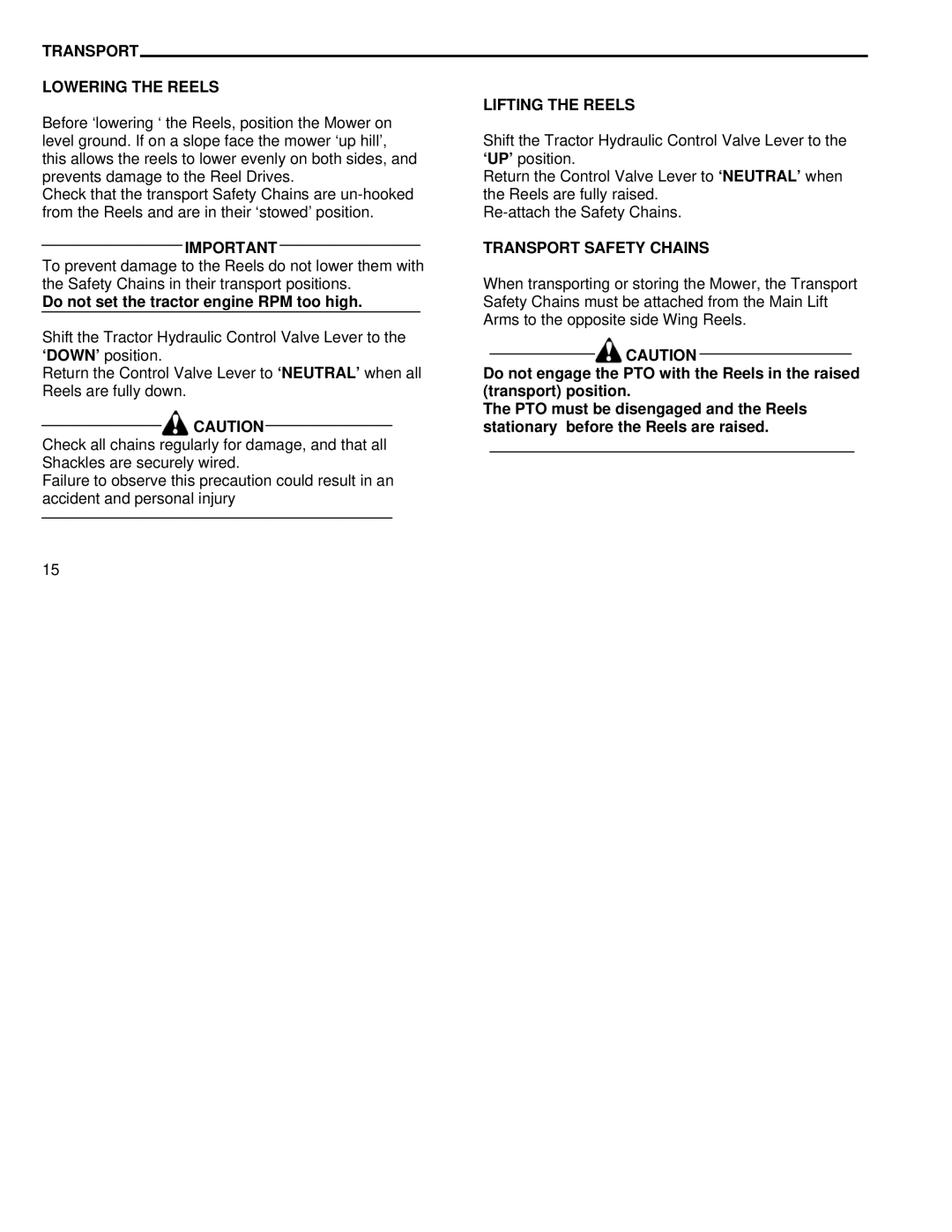 Kenmore 3, 11, 5, 7, 9 manual Transport Lowering the Reels, Do not set the tractor engine RPM too high, Lifting the Reels 