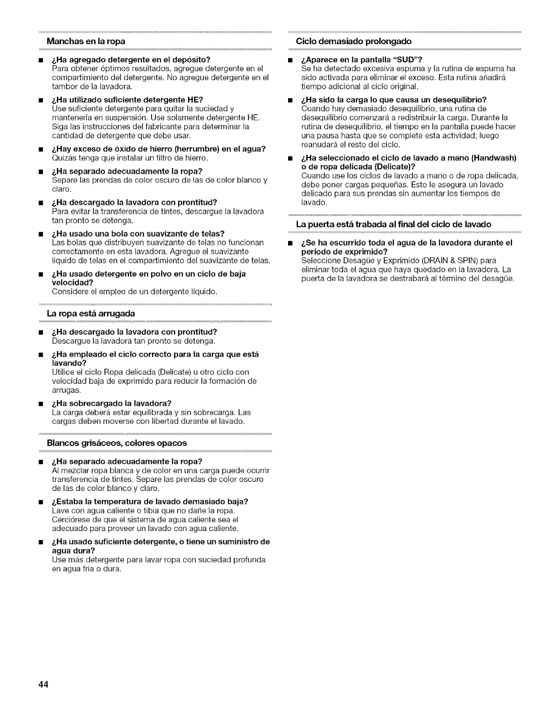 Kenmore 110.4587, 110.4586 Manchas en la ropa Ha agregado detergente en el dep6sito?, Ha separado adecuadamente la ropa? 