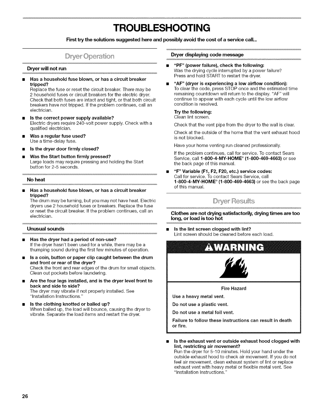 Kenmore 110.6705, 110.6707, 110.6706 manual Troubleshooting, No heat, Unusualsounds, Dryer displaying code message 