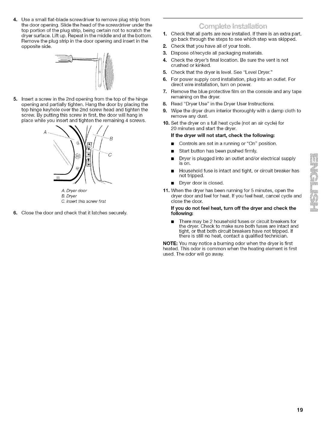 Kenmore 110.8509#, 110.8586#, 110.8508#, 110.8587# manual If the dryer will not start, check the following 