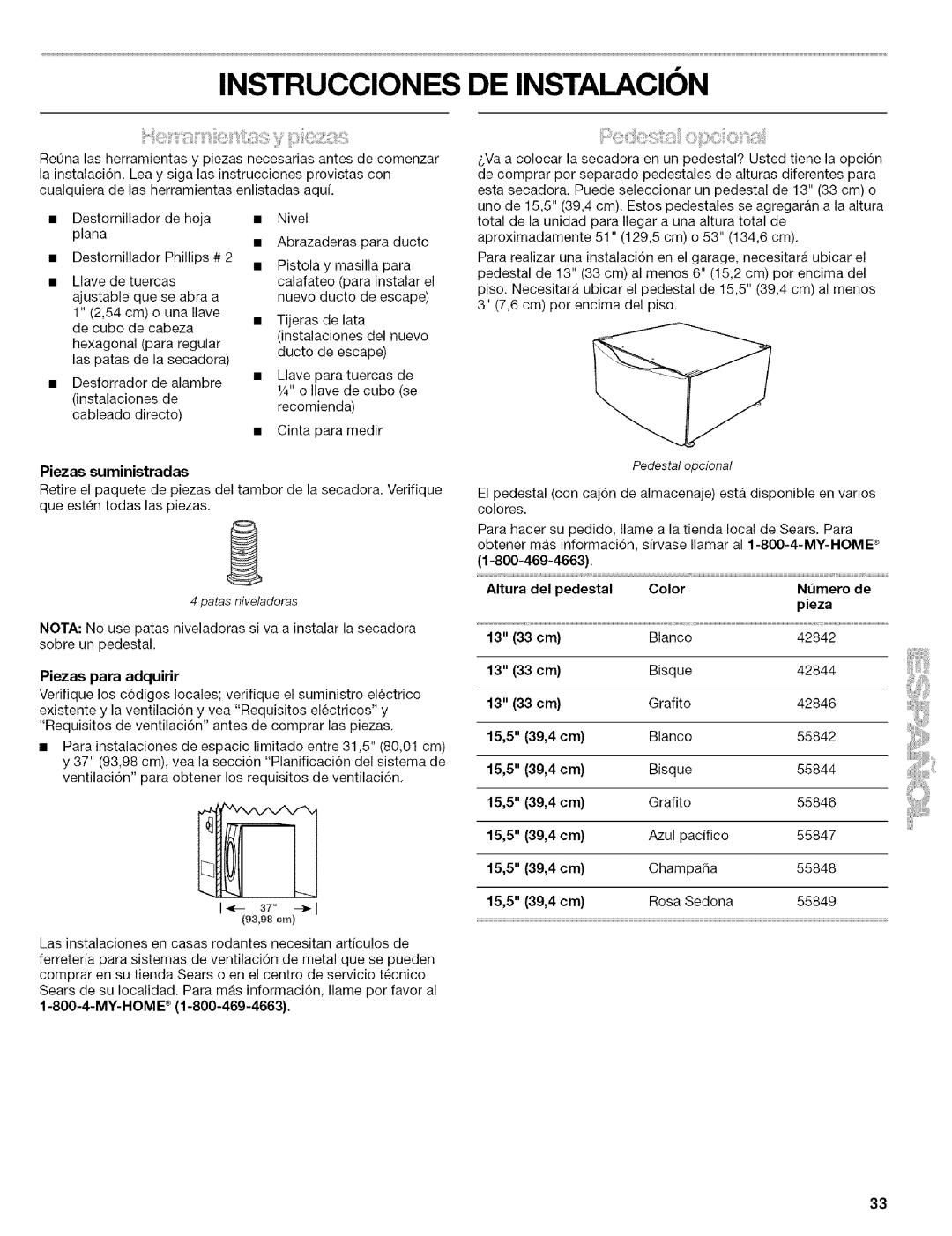 Kenmore 110.8508#, 110.8586#, 110.8587#, 110.8509# manual Piezas suministradas, Piezas para adquirir 