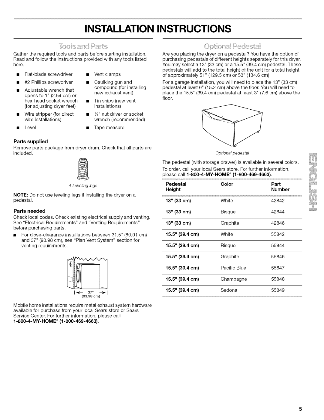 Kenmore 110.8508#, 110.8586#, 110.8587#, 110.8509# Parts supplied, Parts needed, My-Hom E, Pedestal Color Part Height Number 