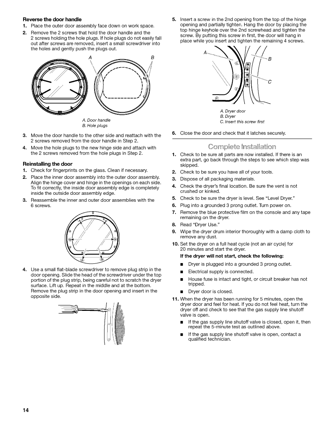 Kenmore 110.9586 manual Reverse the door handle, Reinstalling the door, If the dryer will not start, check the following 