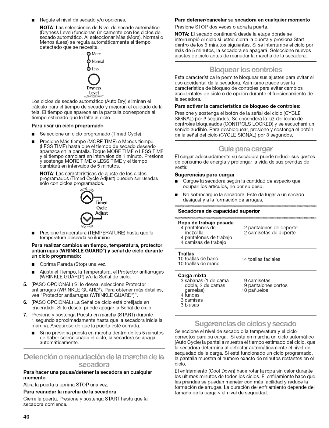 Kenmore 110.9656 £ t ¢i,*S, Dryness Level, Para usar un ciclo programado, De capacidad Superior Ropa de trabajo pesada 