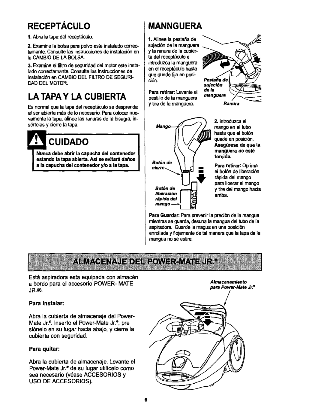 Kenmore 116.25513, 116.25512 owner manual Cuidado, Receptaculomannguera, LA Tapay LA Cubierta, DAD DEL Motor, Bot6n de 