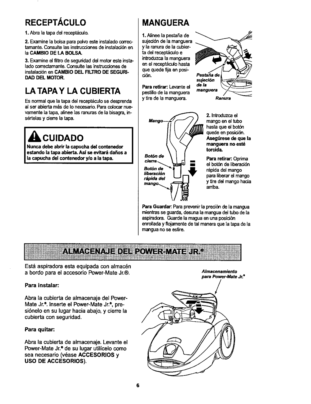 Kenmore 116.25914, 116.25915 owner manual Receptaculomanguera, LA Tapay LA Cubierta, Cuidado, Sujeci6n de la 