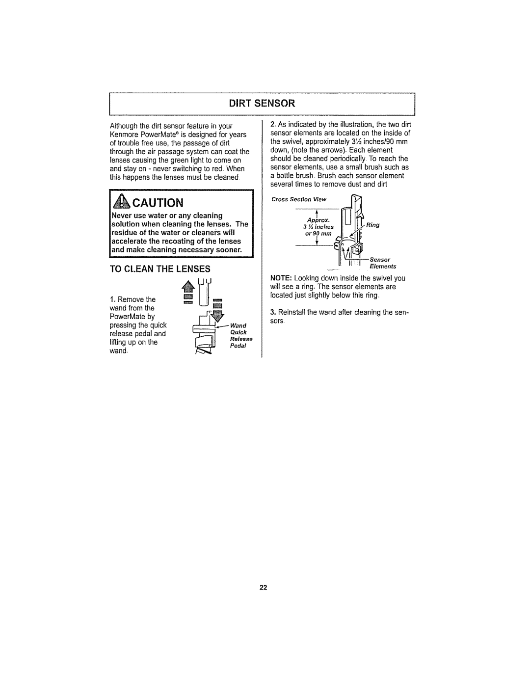 Kenmore 116.29915, 116.29914 manual Dirt Sensor, Never use water or any cleaning, Make cleaning necessary sooner 