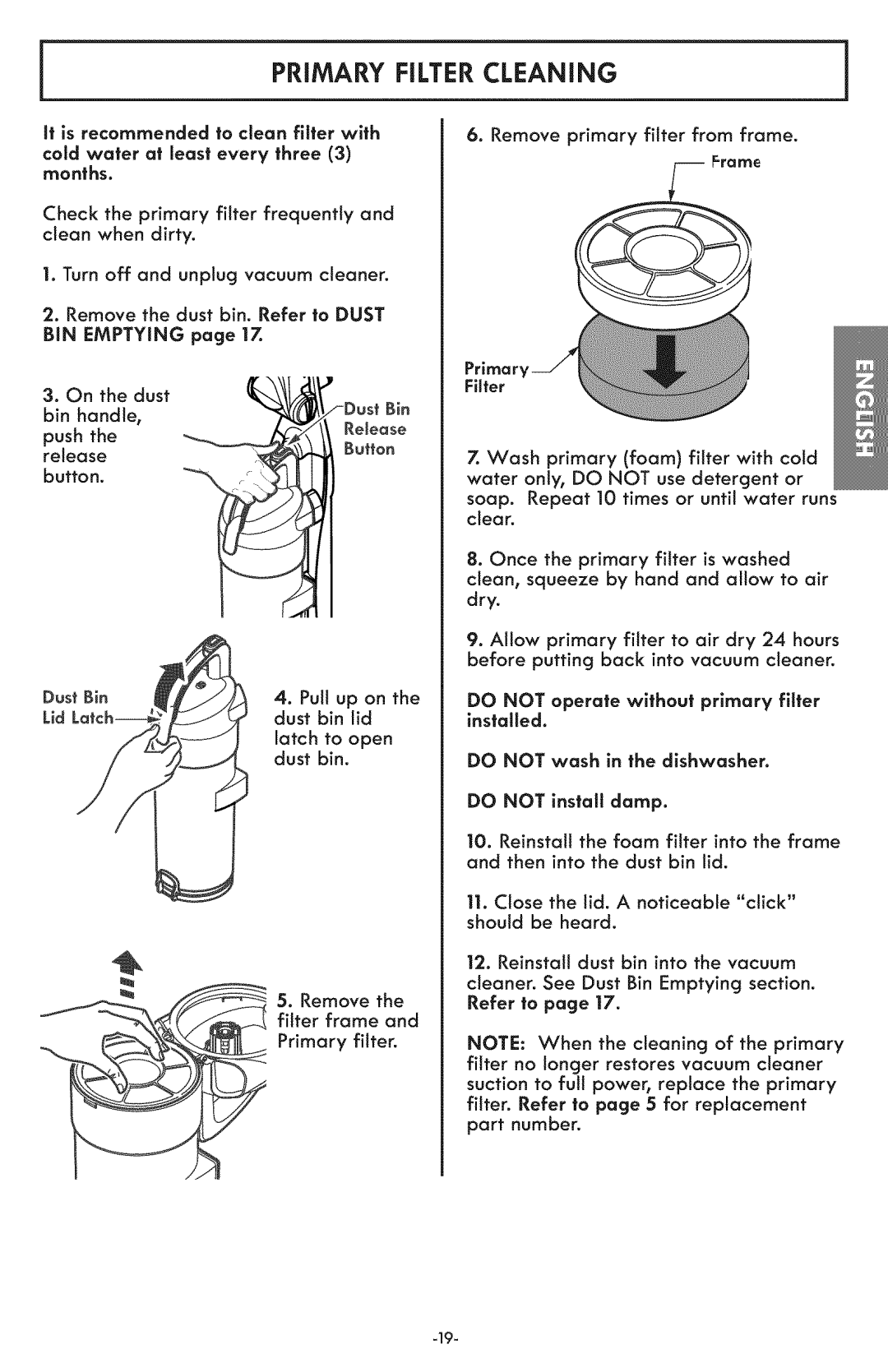 Kenmore 116.31591 manual Primary Filter Cleaning, Do not wash in the dishwasher Do not install damp 