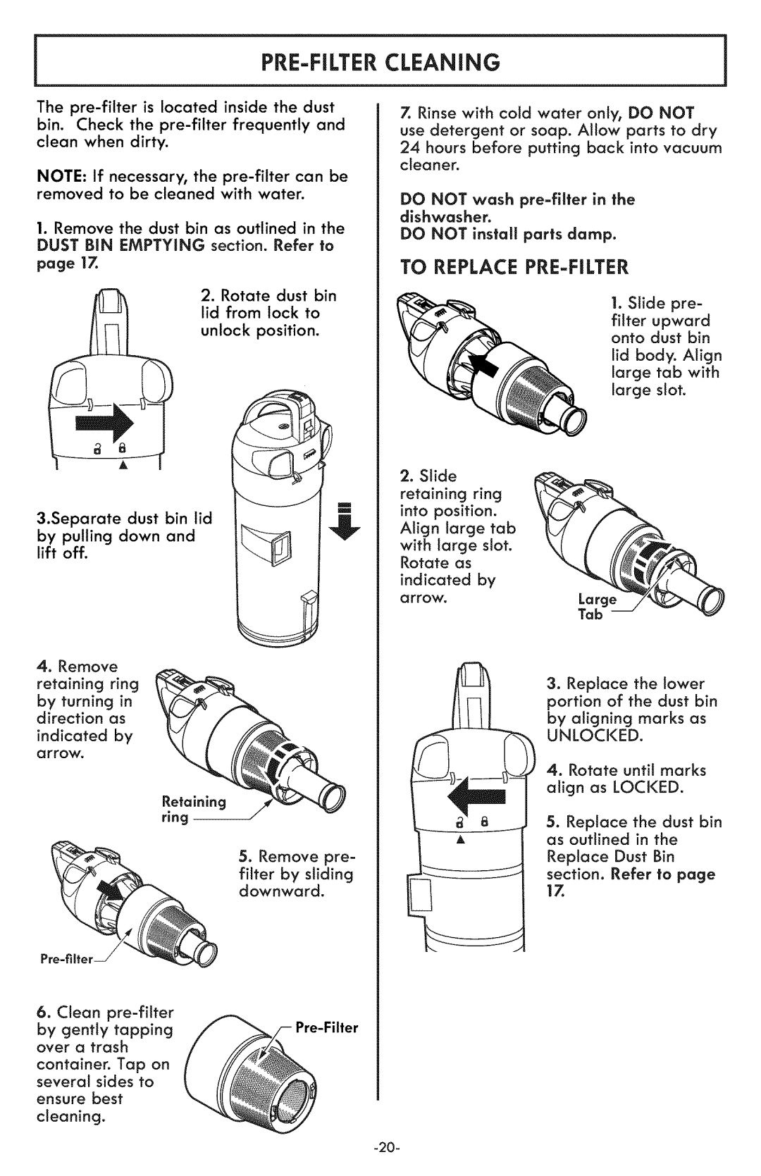 Kenmore 116.31591 manual PRE-FILTER Cleaning, To Replace PRE-FILTER, Remove the dust bin as outlined 