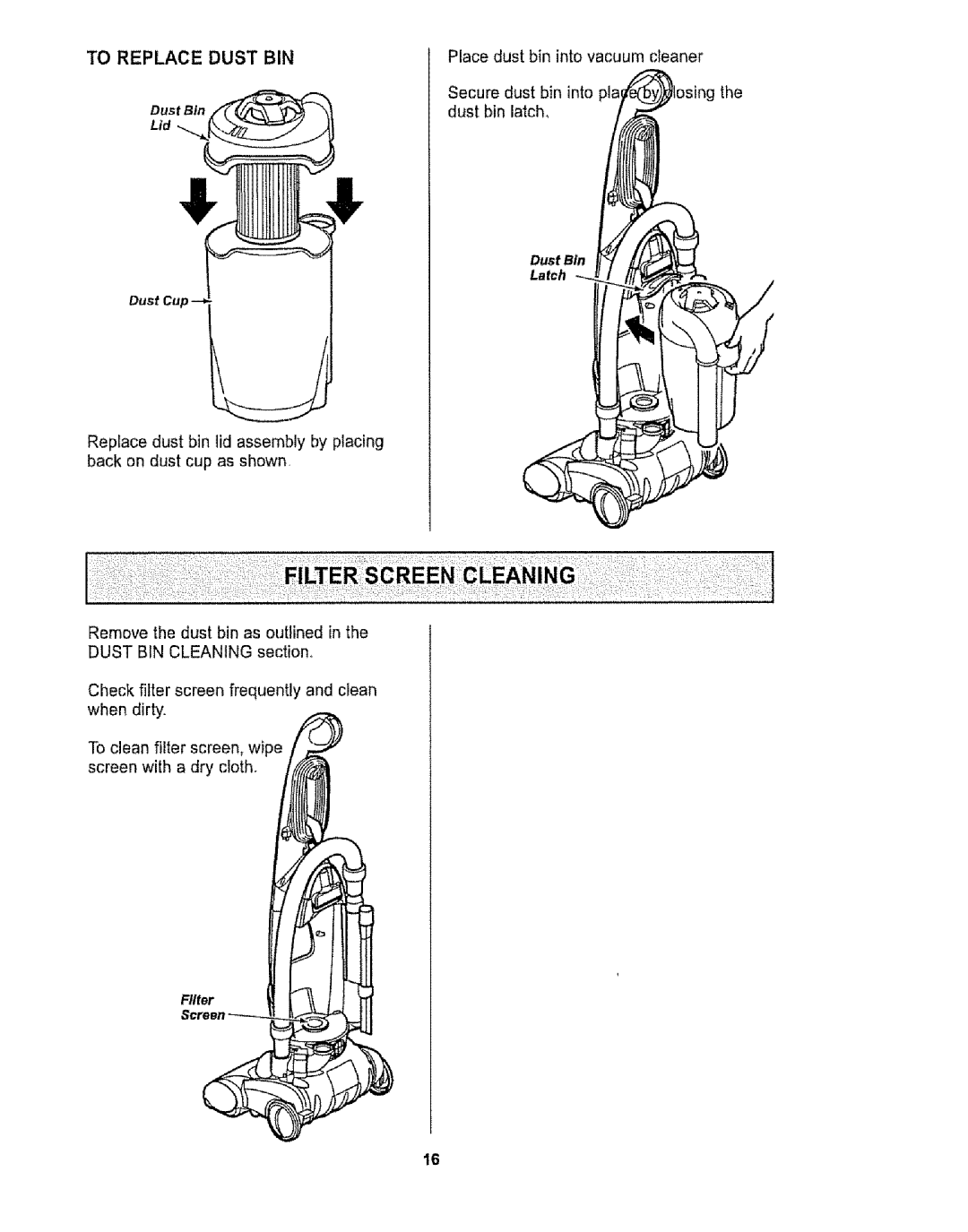 Kenmore 116.32734, 116.32735 owner manual To Replace Dust BIN, Check filter screen frequently and clean when dirty 