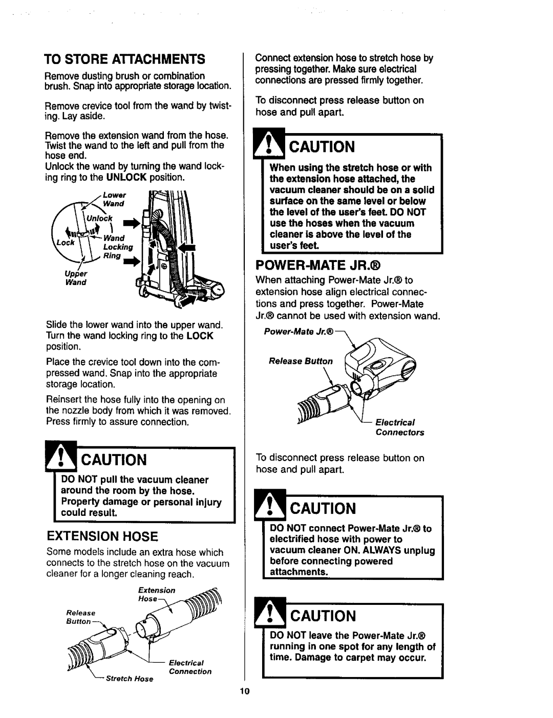 Kenmore 116.34925 To Store Attachments, Extension Hose, To disconnect press release button on, hose and pull apart 