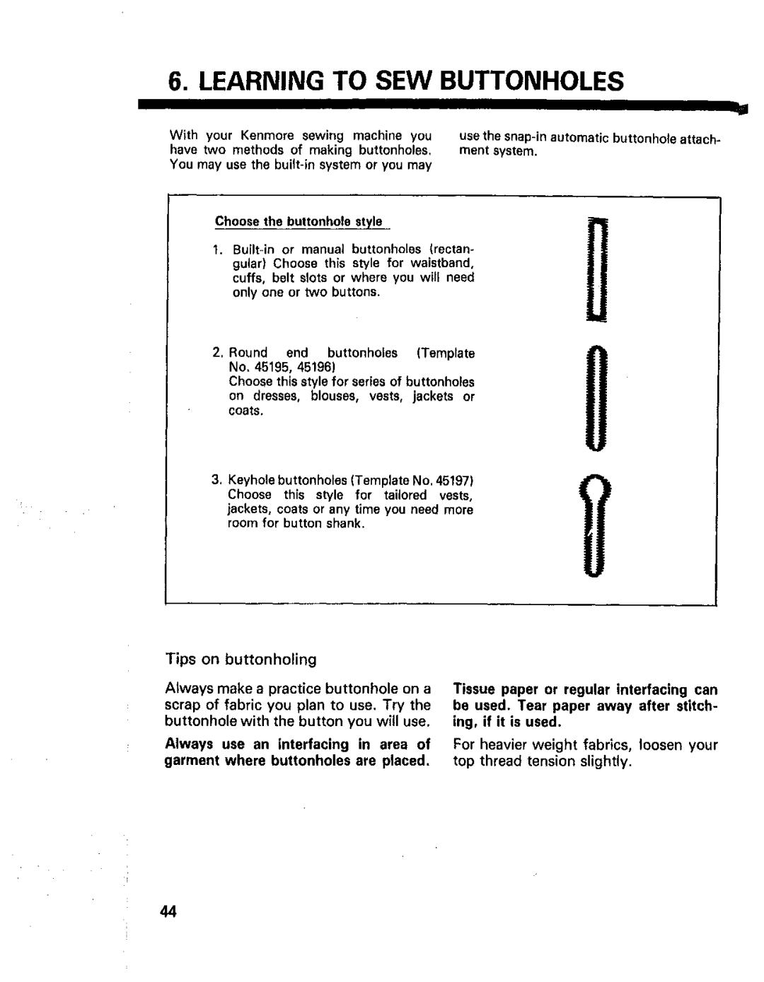 Kenmore 14501, 14502, 14572, 14401, 12621, 10101, 14571, 11101, 12551 Learning to SEW Buttonholes, Tips on buttonholing 