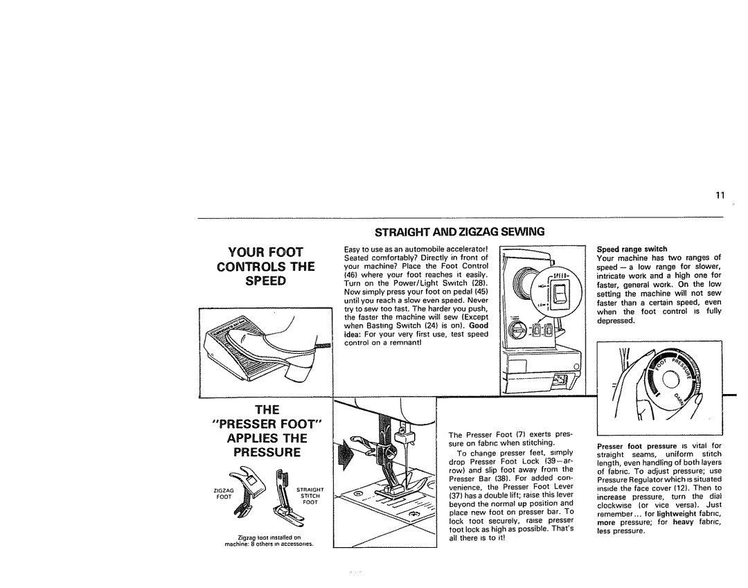 Kenmore 1791 manual Your Foot Controls Speed, Presser Foot, Applies Pressure, Straight and Zigzag Sevng 