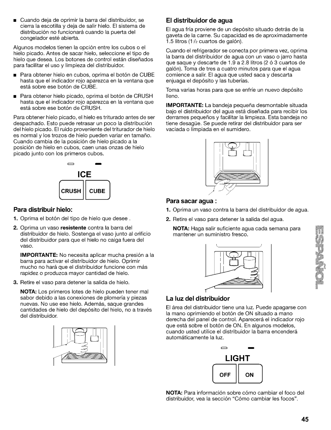 Kenmore Refrigerator Para distribuir hielo, Para sacar agua, La luz del distribuidor, El distribuidor de agua, Crush Cube 