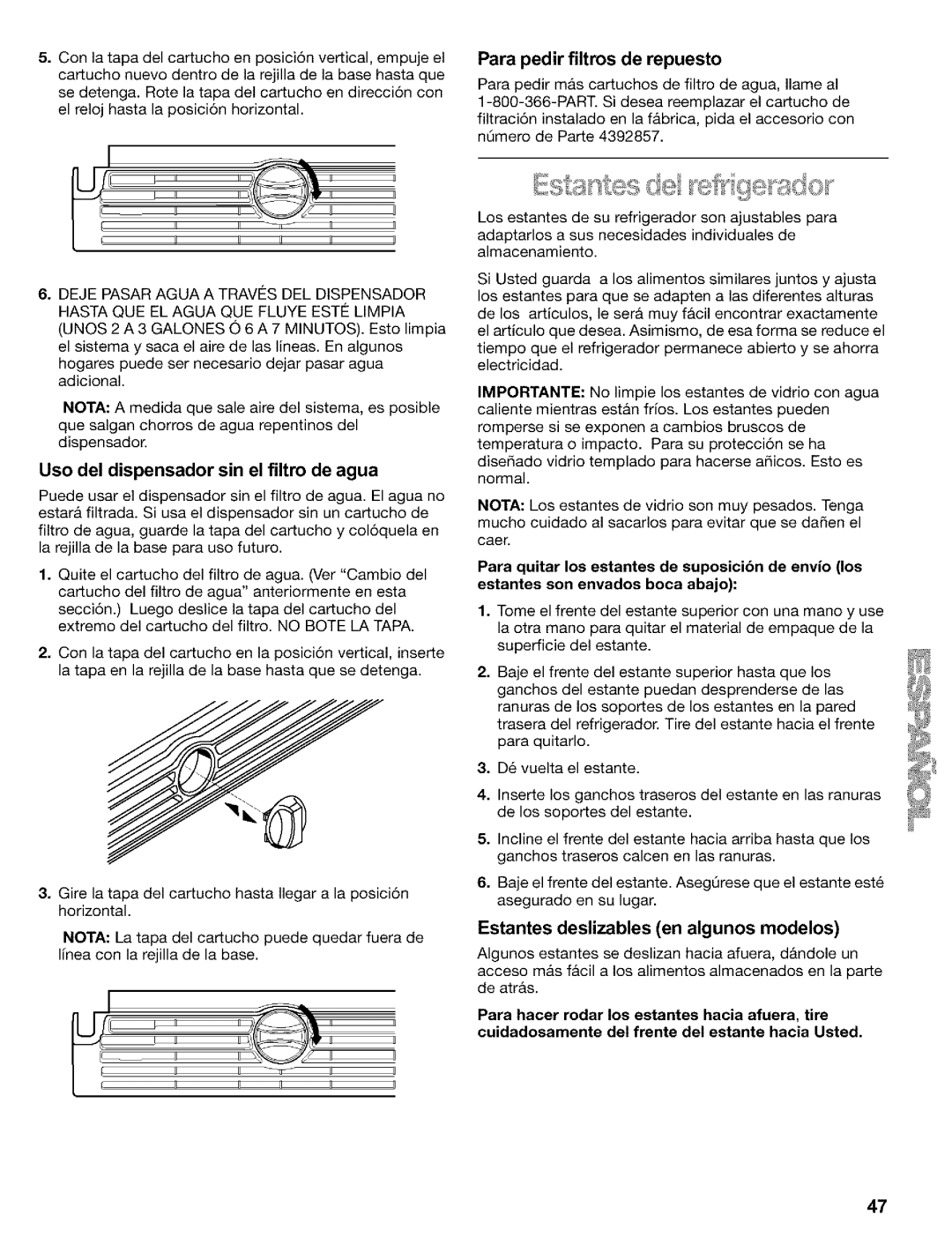 Kenmore Refrigerator, 2200128 manual Uso del dispensador sin el filtro de agua, Para pedir filtros de repuesto 