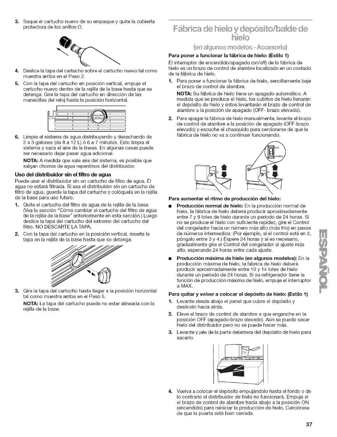 Kenmore 2205960 manual Uso del distribuidor sin el filtro de agua, Para poner a funcionar la fabrica de hielo Estilo 