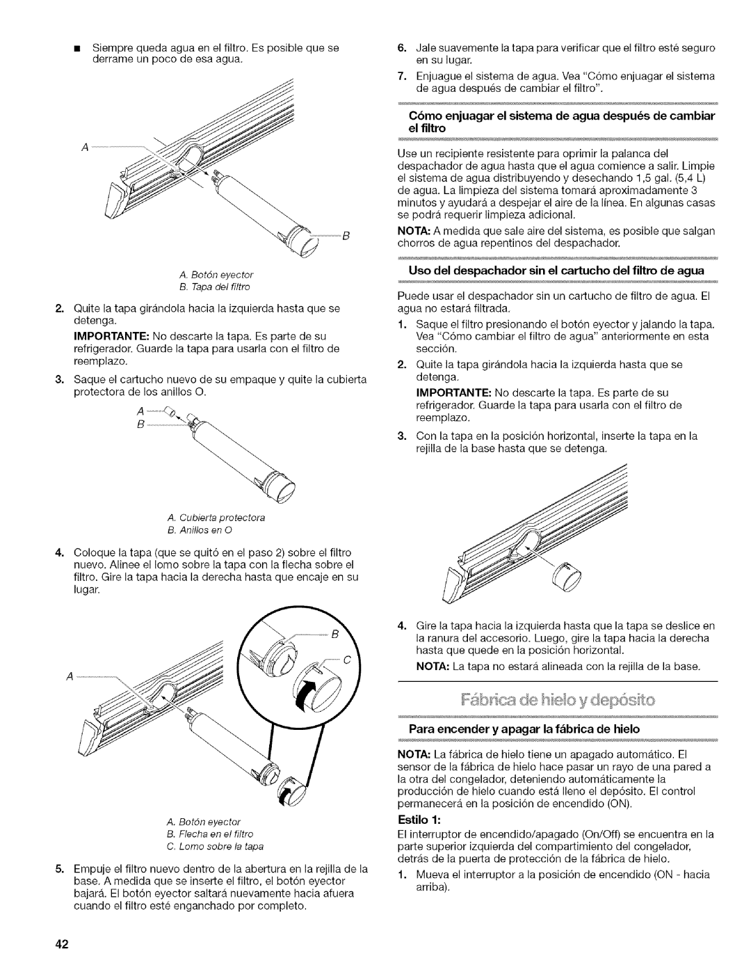 Kenmore 2318589 manual Uso del despachador sin el cartucho del filtro de agua, Para encender y apagar la fbrica de hielo 