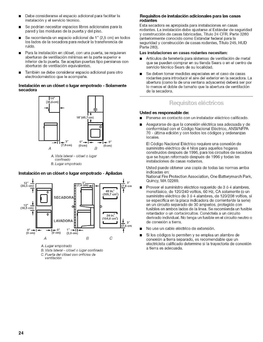 Kenmore 110.84182 Instalacibn en un clbset o lugar empotrado Apiladas, Usted es responsable de, Lavador, C0cm C0cm 2,5 