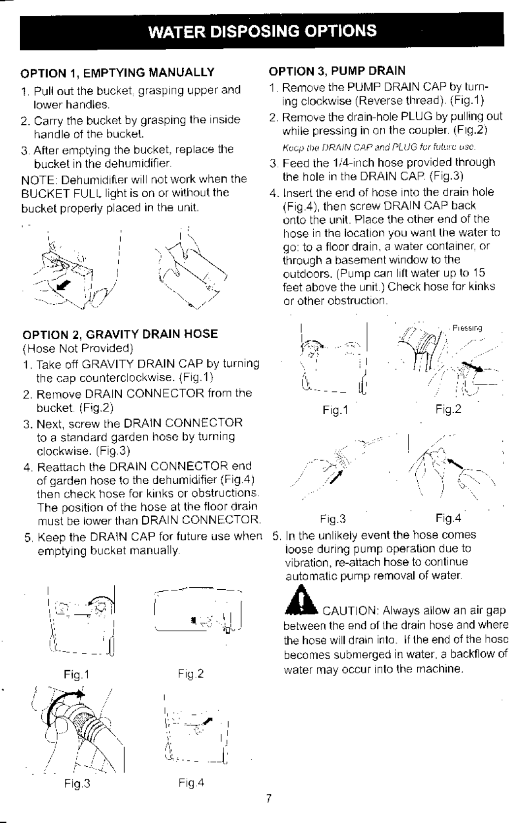 Kenmore 251.907Q1 OPTION1, Emptyingmanually, OPTION3, Pumpdrain, Watermayoccurtntothe machine 