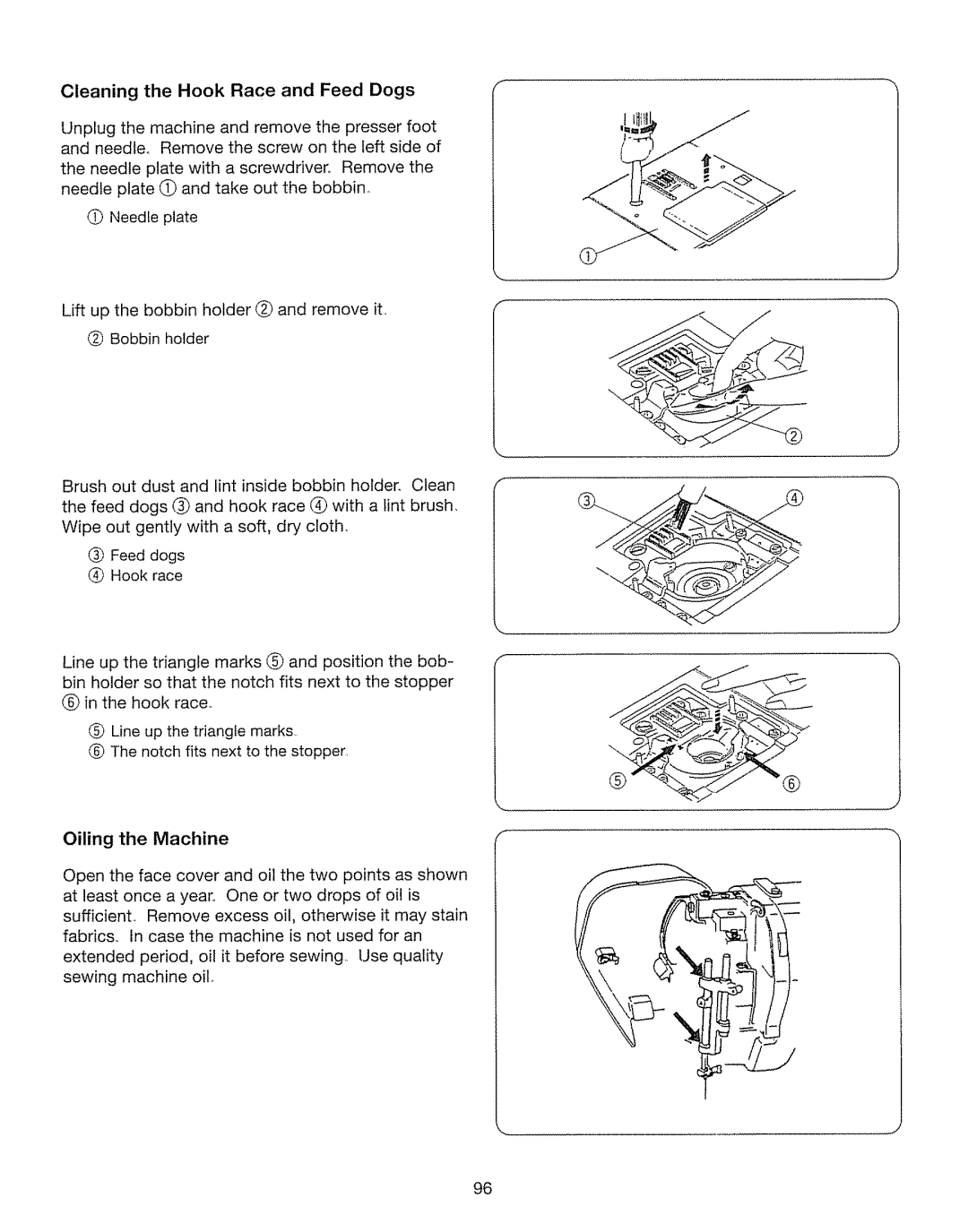 Kenmore 385. 17630 owner manual Oiling the Machine, Cleaning the Hook Race and Feed Dogs 