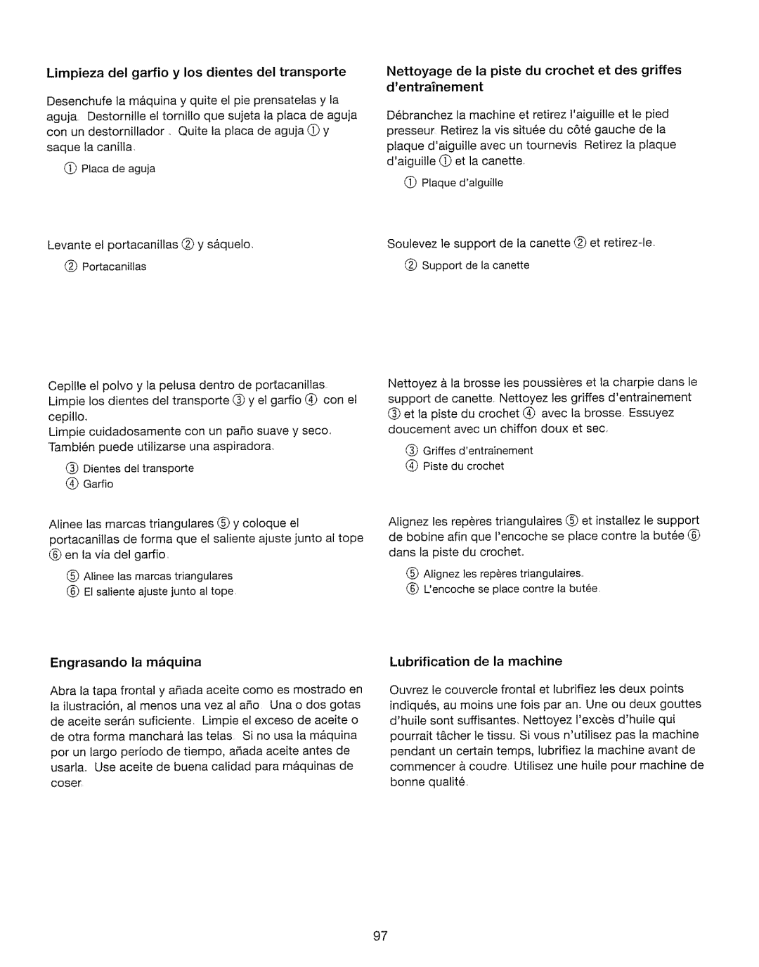 Kenmore 385. 17630 Limpieza del garfio y los dientes del transporte, Dentrainement, La mquina Lubrification de la machine 