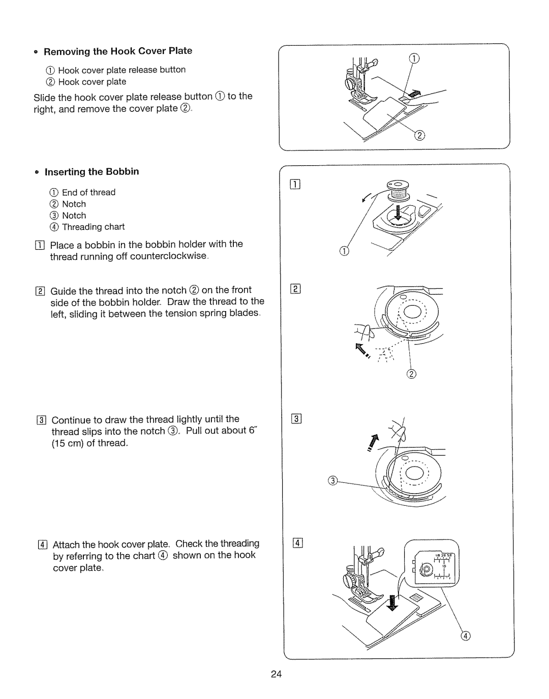 Kenmore 385. 17630 owner manual Removingthe Hook Cover Plate, Inserting the Bobbin 